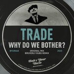 cover: Trade - Why Do We Bother?