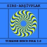 cover: Sirs|Arsivplak - Turkish Disco Folk 2.0