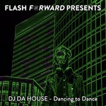 cover: Dj Da House - Dancing To Dance