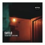 cover: Svitlo - Haunting Screams