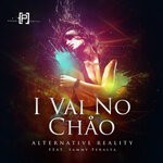 cover: Sammy Peralta|Alternative Reality - I Vai No Chao (2010)