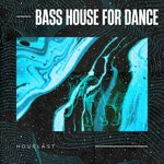 cover: Houslast - Bass House For Dance