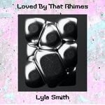 cover: Lyla Smith - Loved By That Rhimes