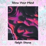 cover: Ralph Stone - Blow Your Mind