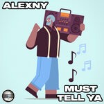 cover: Alexny - Must Tell Ya