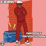 cover: Ezirk - Groovy Revolution