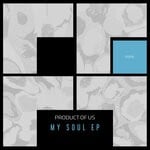 cover: Product Of Us - My Soul EP