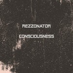 cover: Rezzonator - Consciousness