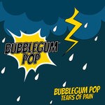 cover: Bubblegum Pop - Tears Of Pain