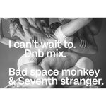 cover: Bad Space Monkey|Seventh Stranger - I Can't Wait To. Dnb Mix.