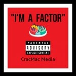 cover: Cracmac Media - I'm A Factor