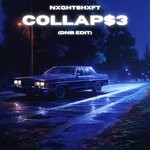 cover: Nxghtshxft - COLLAP$3 (DnB Edit)