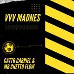 cover: Mb Ghetto Flow|Gatto Gabriel - Vvv Madness