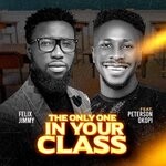 cover: Felix Jimmy|Peterson Okopi - The Only One In Your Class (Remix)