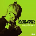 cover: Danny Losito|Slamtwisted - Can't Hide Love