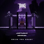 cover: Justtjokay|Mehdusa|Trias - Drive You Crazy (Explicit Original Mix)