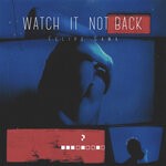 cover: Felipe Gama - Watch It Not Back