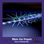 cover: White Cat Project - Keep On Running Baby