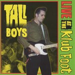 cover: Tall Boys - Tall Boys : Live At The Klub Foot (Explicit)