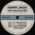 cover: Kerr Jack - Kerr Jack - Blondie Club [FDBK03]