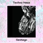 cover: Santiago - Techno Haze