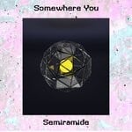 cover: Semiramide - Somewhere You