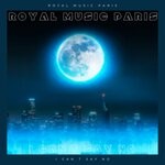 cover: Royal Music Paris - I Can't Say No