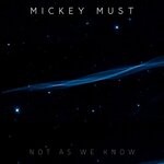 cover: Micky Must - Not As We Know