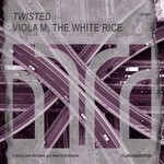 cover: The White Rice|Viola M - Twisted