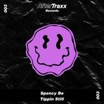 cover: Spency Be - Tippin Still