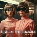 cover: Chilhouette - Give Us The Courage