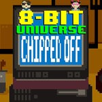 cover: 8 Bit Universe - Chipped Off