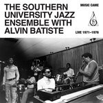 cover: Alvin Batiste & The Jazzstronauts|The Southern University Jazz Ensemble - Music Came - Live 1971-1976