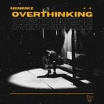 cover: Henrikz - Overthinking