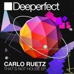 cover: Carlo Ruetz - That's Not House