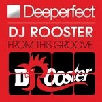 cover: Dj Rooster - From This Groove