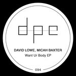 cover: David Lowe|Micah Baxter - Want Ur Body