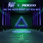 cover: Deepaim|Rocco - On The Move (Can't Let You Go) (Van Heden Remix)