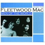 cover: Fleetwood Mac - Men Of The World: The Early Years