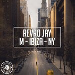 cover: Revro Jay - M & Ibiza & NY