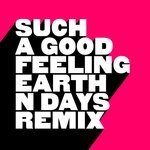 cover: Joshwa|Kevin Mckay - Such A Good Feeling (Earth N Days Remixes)