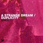 cover: Otto K - A Strange Dream / Duplicity