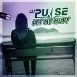 cover: Dj Pulse - Let Me Hurt