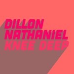 cover: Dillon Nathaniel - Knee Deep