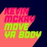 cover: Kevin Mckay - Move Ya Body