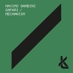 cover: Maximo Gambini - Safari / Mechanism