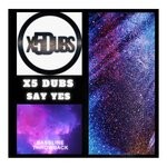 cover: X5 Dubs - Say Yes