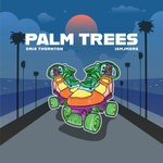 cover: Iamjmars|Dria Thornton - Palm Trees