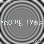 cover: The Nay Trixx - You're Lying