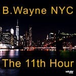 cover: B.wayne Nyc - The 11th Hour